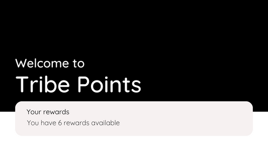 TRIBE POINTS - Our loyalty rewards, now live!
